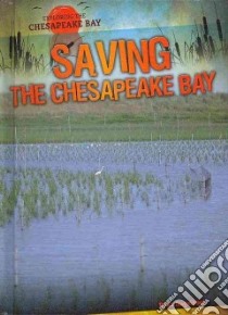 Saving the Chesapeake Bay libro in lingua di Nagelhout Ryan