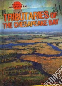Tributaries of the Chesapeake Bay libro in lingua di Niver Heather Moore