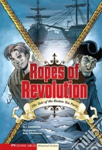 Graphic Flash: Ropes of Revolution libro in lingua di Gunderson J., Schoonover Brent (ILT)