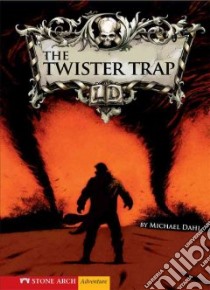 The Twister Trap libro in lingua di Dahl Michael, Kendall Bradford (ILT)