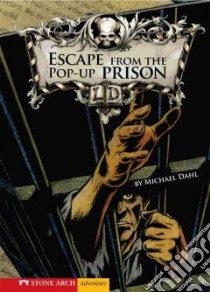 Escape from the Pop-up Prison libro in lingua di Dahl Michael, Kendall Bradford (ILT)