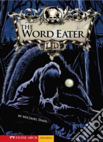 The Word Eater libro in lingua di Dahl Michael, Kendall Bradford (ILT)