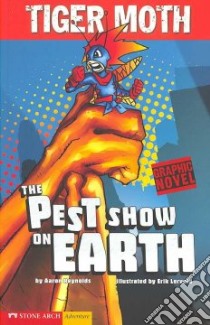 The Pest Show on Earth libro in lingua di Reynolds Aaron, Lervold Erik (ILT)