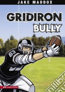 Gridiron Bully libro in lingua di Maddox Jake, Tiffany Sean (ILT), Kreie Chris