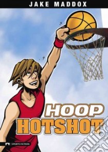 Hoop Hotshot libro in lingua di Maddox Jake