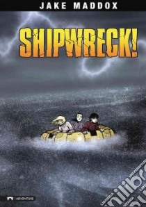 Shipwreck! libro in lingua di Maddox Jake, Tiffany Sean (ILT), Nobelman Marc Tyler