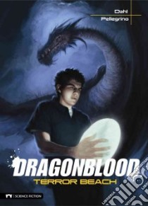 Dragonblood: Terror Beach libro in lingua di Dahl Michael, Pellegrino Richard (ILT)