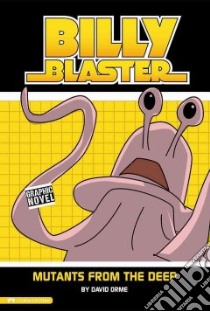 Billy Blaster: Mutants from the Deep libro in lingua di Orme David