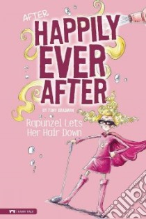 Rapunzel Lets Her Hair Down libro in lingua di Bradman Tony