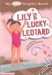 Lily's Lucky Leotard libro in lingua di Meister Cari, Ho Jannie (ILT)