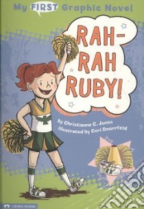 My First Graphic Novel: Rah-rah Ruby! libro in lingua di Jones Christianne C., Doerrfeld Corinne L. (ILT)
