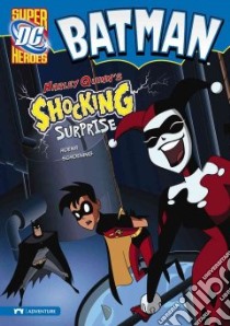 Harley Quinn's Shocking Surprise libro in lingua di Hoena Blake A., Schoening Dan (ILT), Kane Bob (CRT)