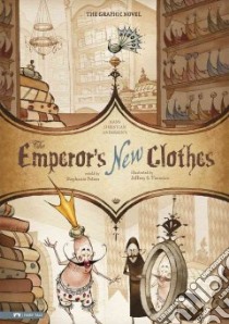 The Emperor's New Clothes libro in lingua di Andersen Hans Christian, Peters Stephanie True (RTL), Timmins Jeffrey Stewart (ILT)