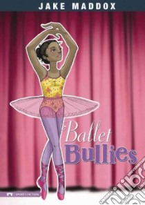 Ballet Bullies libro in lingua di Maddox Jake, Mourning Tuesday (ILT), Berne Emma Carlson