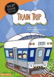 Train Trip libro in lingua di Meister Cari, Janovitz Marilyn (ILT)