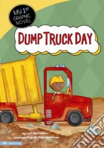 Dump Truck Day libro in lingua di Meister Cari, Emmerson Michael (ILT)