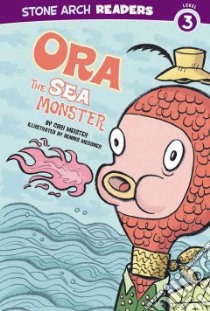Ora, the Sea Monster libro in lingua di Meister Cari, Messner Dennis (ILT)