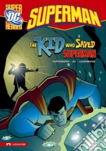 The Kid Who Saved Superman libro in lingua di Kupperberg Paul, Ku Min Sung (ILT), Loughridge Lee (ILT)