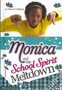 Monica and the School Spirit Meltdown libro in lingua di Gallagher Diana G.