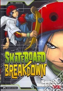 Skateboard Breakdown libro in lingua di Fein Eric, Sandoval Gerardo (ILT)