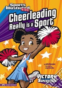 Cheerleading Really Is a Sport libro in lingua di Gassman Julie, Santillan Jorge (ILT)