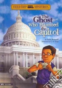 The Ghost Who Haunted the Capitol libro in lingua di Brezenoff Steve, Canga C. B. (ILT)