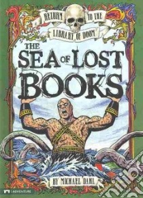 The Sea of Lost Books libro in lingua di Dahl Michael, Kendall Bradford (ILT)