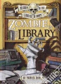 Zombie in the Library libro in lingua di Dahl Michael, Kendall Bradford (ILT)