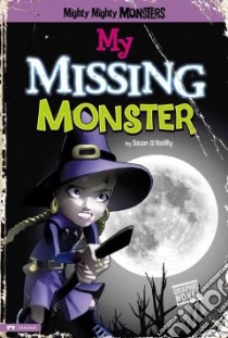 My Missing Monster libro in lingua di O’reilly Sean, Arcana Studio (ILT)