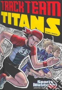 Sports Illustrated Kids Graphic Novels: Track Team Titans libro in lingua di Peters Stephanie True, Aburto Jesus (ILT), Esparza Andres (ILT)