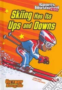 Skiing Has Its Ups and Downs libro in lingua di Nickel Scott, Santillan Jorge (ILT)