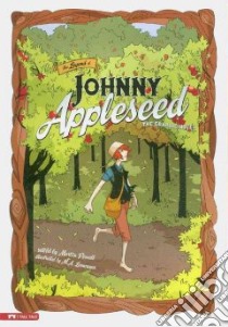 The Legend of Johnny Appleseed libro in lingua di Powell Martin (RTL), Lamoreaux M. A. (ILT)