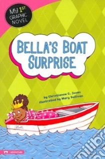 Bella's Boat Surprise libro in lingua di Jones Christianne C., Sullivan Mary (ILT)