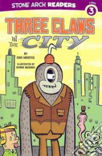 Three Claws in the City libro in lingua di Meister Cari, Messner Dennis (ILT)