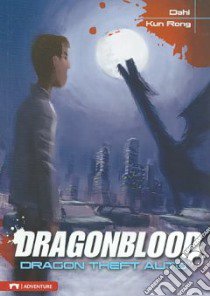 Dragon Theft Auto libro in lingua di Dahl Michael, Rong Yap Kun (ILT)