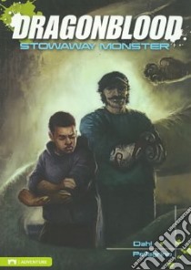 Stowaway Monster libro in lingua di Dahl Michael, Pellegrino Richard (ILT)