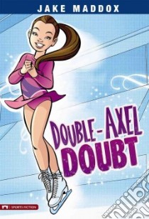 Double-axel Doubt libro in lingua di Maddox Jake, Berne Emma Carlson, Pulsar Studio (ILT)