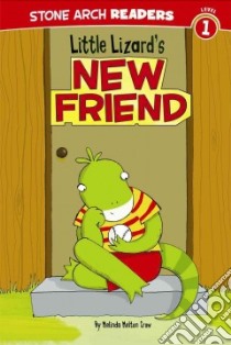 Little Lizard's New Friend libro in lingua di Crow Melinda Melton, Rowland Andrew (ILT)