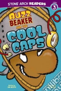 Buzz Beaker and the Cool Caps libro in lingua di Meister Cari, McGuire Bill (ILT)