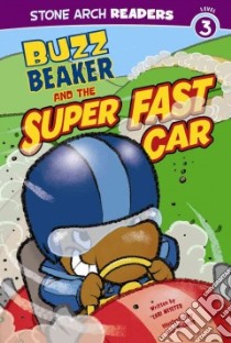 Buzz Beaker and the Super Fast Car libro in lingua di Meister Cari, McGuire Bill (ILT)