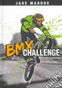 Bmx Challenge libro in lingua di Maddox Jake, Troupe Thomas Kingsley, Tiffany Sean (ILT)