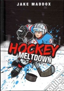 Hockey Meltdown libro in lingua di Maddox Jake, Tiffany Sean (ILT)