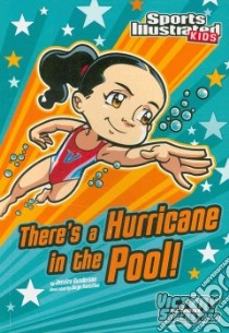 There's a Hurricane in the Pool! libro in lingua di Gunderson Jessica, Santillan Jorge (ILT)