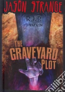 The Graveyard Plot libro in lingua di Strange Jason, Evergreen Nelson (ILT)
