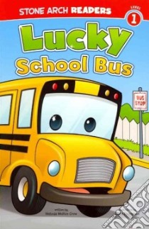 Lucky School Bus libro in lingua di Crow Melinda Melton, Thompson Chad (ILT)