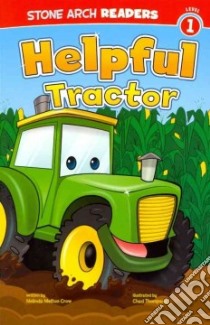Helpful Tractor libro in lingua di Crow Melinda Melton, Thompson Chad (ILT)