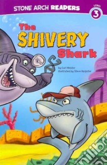 The Shivery Shark libro in lingua di Meister Cari, Harpster Steve (ILT)