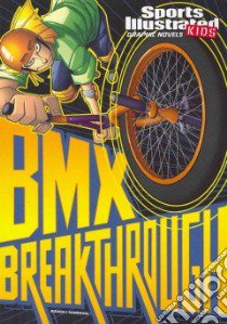 Bmx Breakthrough libro in lingua di Bowen Carl, Sandoval Gerardo (ILT)