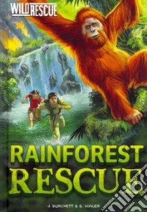 Rainforest Rescue libro in lingua di Burchett J., Vogler S.
