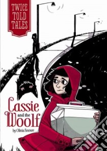 Cassie and the Woolf libro in lingua di Snowe Olivia, Lamoreaux Michelle (ILT)